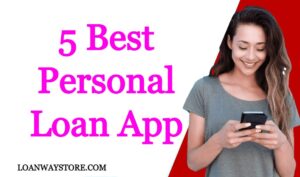 5 Best Personal Loan App